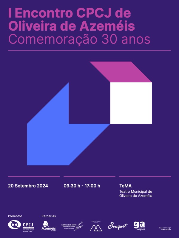 You are currently viewing Convite para participar e divulgar o I Encontro CPCJ Oliveira de Azeméis – Comemoração 30 Anos